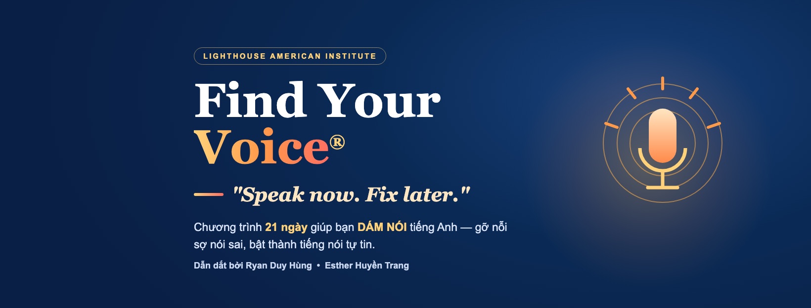 Find Your Voice — Speak now. Fix later. Chương trình 21 ngày, dẫn dắt bởi Ryan Duy Hùng và Esther Huyền Trang